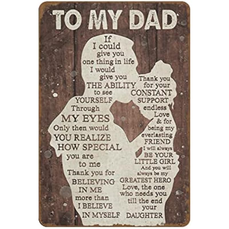 To My Dad If I Could Give You One Thing in Life Gift for Dad from Daughter Birthday Gift for Dad Print Wall Art Novelty Father’s Day Tin Metal Sign Plaque Bar Pub Vintage Retro Wall Decor 8x12in